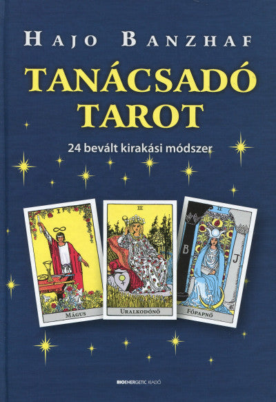 Tanácsadó tarot - 24 bevált kirakási módszer